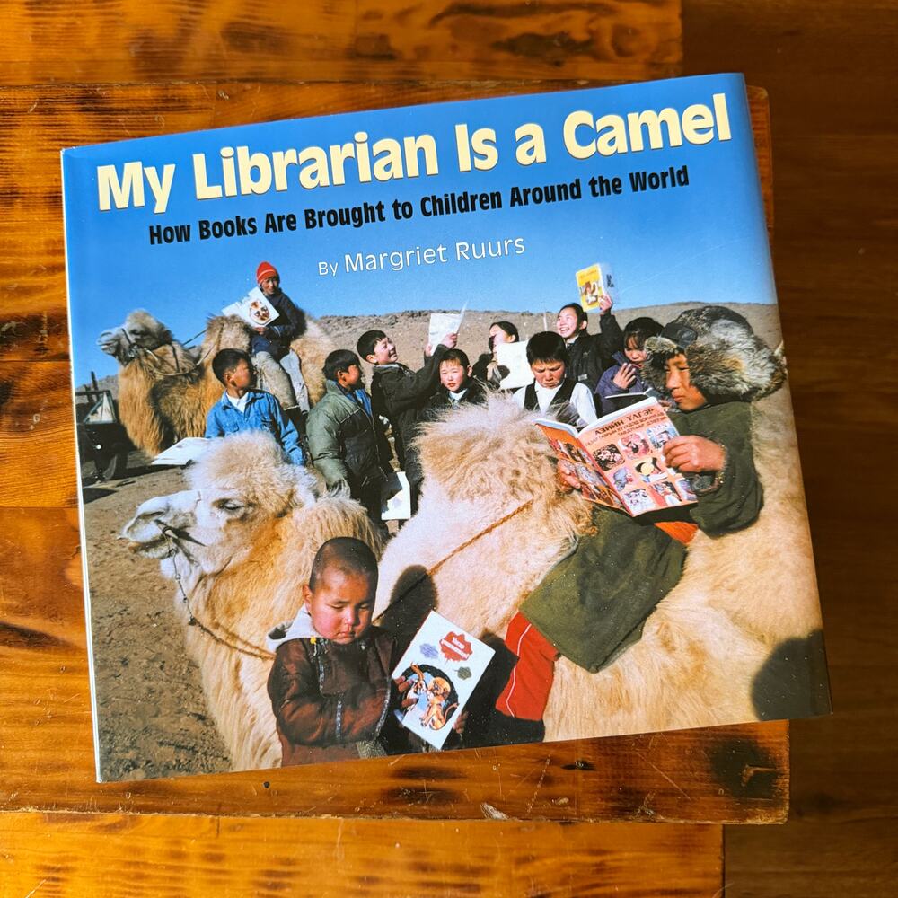 My Librarian Is A Camel How Books Are Brought To Children Around The World Book